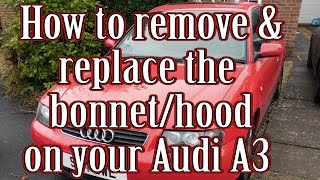 How to remove and replace the bonnethood on your Audi A3 [upl. by Enilrek]