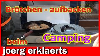 💥Quick Tipp Brötchen aufbacken ohne Backofen oder Herd beim Camping Zelten Outdoor Tutorial No 408 [upl. by Eelanaj]