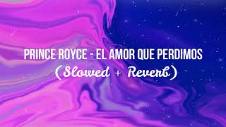 Prince Royce  El Amor Que Perdimos Slowed  Reverb [upl. by Atileda360]