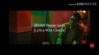 Brishti Theme Gele Lyrics With Chords [upl. by Bobina]