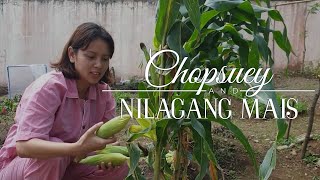 Chopsuey amp Nilagang Mais  Farm To Table Recipes  Neri Miranda [upl. by Aikemot]