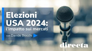 Elezioni USA 2024 limpatto sui mercati con Davide Biocchi [upl. by Yerffoj]