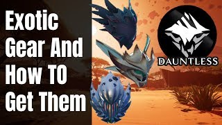 Exotic Gear And How To Get Them ¦ Dauntless [upl. by Odericus]