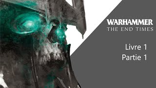 Warhammer The End Times Livre 1 Partie 1 [upl. by Aven]