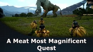 Final Fantasy XV A Meat Most Magnificent Quest  Obtain A Catoblepas Brisket [upl. by Taam]