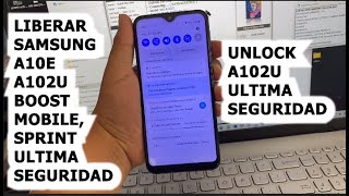 UNLOCK SAMSUNG A10E A102U BOST MOBILE SPRINT ULTIMA SEGURIDAD  LIBERAR SAMSUNG A10E [upl. by Norel684]