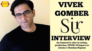 Vivek Gomber Filme Shilmy Interview  SIR  Rohena Gera  Tillotama Shome  Netflix  Bombay Begums [upl. by Neelik]