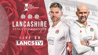 🔴 LIVE Lancashire vs Nottinghamshire  DAY ONE  Vitality County Championship [upl. by Okier]