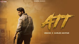 Att by Venom ft Gurlej Akhtar  Gauri Virdi  Latest Punjabi Song [upl. by Alleuqahs]