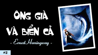 2 ÔNG GIÀ VÀ BIỂN CẢ  Ernest Hemingway NGHEKECHUYENHAY [upl. by Litman]