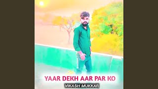 Yaar Dekh Aar Par Ko [upl. by Asta]