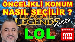 LOL ÖNCELİKLİ KONUM NASIL SEÇİLİR En Az Bir Öncelikli [upl. by Joann]