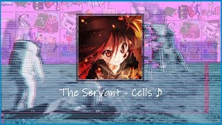 slowed amp pitchedThe Servant  Cells [upl. by Eninaj]