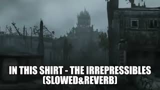 In This Shirt  The Irrepressibles SlowedampReverb [upl. by Keiko]