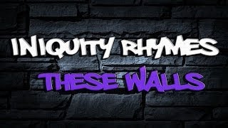 RAP ♪ These Walls  Iniquity Rhymes [upl. by Hurlow186]