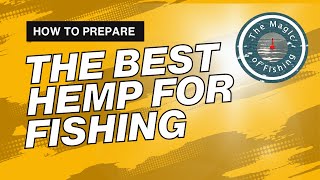 How to prepare the BEST hemp for fishing [upl. by Caassi]