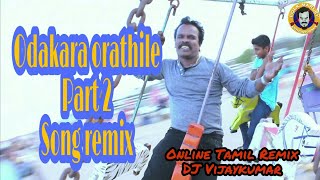 Odakara orathile part 2 song remix  TamilRemixsong  Anthony  by onlinetamilremix Dj Vijaykumar [upl. by Covell]