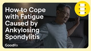 How to Cope with Fatigue Caused by Ankylosing Spondylitis  GoodRx [upl. by Neitsirhc]