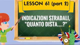 Corso di inglese 61 2 INDICAZIONI STRADALI quotQUANTO DISTAquot [upl. by Danni839]