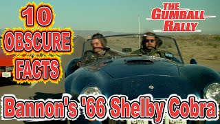 10 Obscure Facts About Bannons 66 Shelby Cobra  The Gumball Rally [upl. by Anastas]