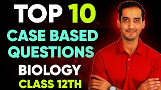 Top 10  Case Based Questions Biology  CBSE board 2024 Class 12Sourabh Raina [upl. by Claude260]