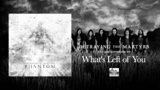 BETRAYING THE MARTYRS  Whats Left of You [upl. by Trula]