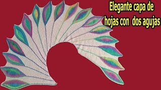 capa  chalina  chal  de hojas tejidas  tutorial  en dos agujas  paso a paso  parte 1 [upl. by Sandberg]