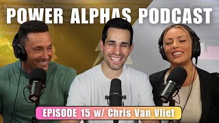 Chris Van Vliet Lets Flip the Script  Power Alphas Ep 15 [upl. by Eisele]