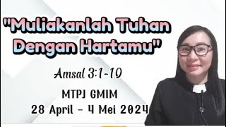 Khotbah Amsal 3110 Muliakanlah Tuhan Dengan Hartamu MTPJ GMIM 28 April4 Mei 2024 [upl. by Brodeur]