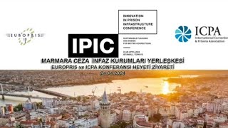 Marmara Ceza İnfaz Kurumları Yerleşkesi  EUROPIS ve ICPA Konferansı Heyeti Ziyareti [upl. by Repard]