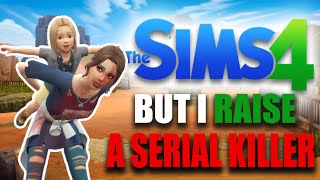 Sims 4 but I raise a serial killer [upl. by Cired77]