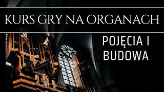 Organy piszczałkowe  podstawowe pojęcia i budowa organów Kurs gry na organach kościelnych [upl. by Franzoni]