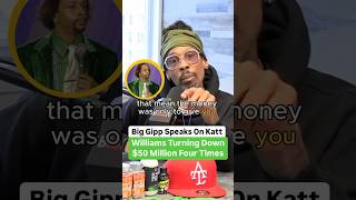 Big Gipp Speaks On Katt Williams Truning Down 50 Million Four Times [upl. by Naired]