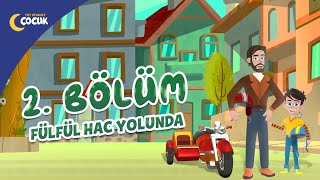 Fülfül Hac Yolunda  2Bölüm [upl. by Adnerol]