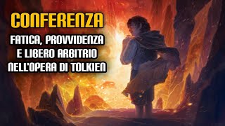 Conferenza Fatica Provvidenza e libero arbitrio nellopera di Tolkien [upl. by Alleon]