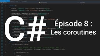 Apprendre le C  Épisode 8  Les Coroutines Unity 3D [upl. by Eednak]