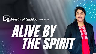 Ministry of teaching  session 16  Alive by the spirit [upl. by Akenahc]