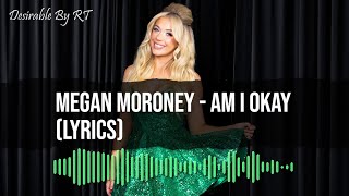 Megan Moroney  Am I Okay Lyrics [upl. by Aural]