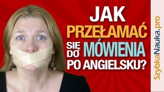 Jak Przełamać Blokady Przed Mówieniem Po Angielsku [upl. by Rausch]