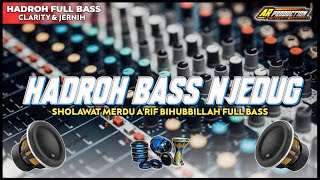 SHOLAWAT MERDU HADROH FULL BASS  ARIF BIHUBBILLAH • CEK SOUND PENUNGGU ACARA [upl. by Gennie]