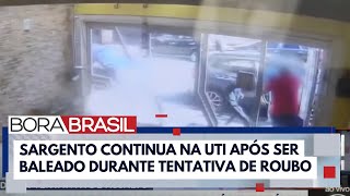 Sargento baleado na Grande SP tem quadro de saúde estável I Bora Brasil [upl. by Iddet83]