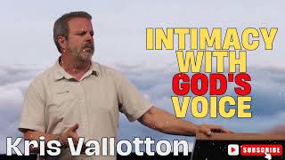 Kris Vallotton  Intimacy with Gods Voice [upl. by Rramel436]