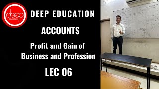 Lec 06 Profit and Gains of Business and Profession Theory Pages Deep Education 919924699903 [upl. by Mossolb]