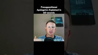 Presuppositional Apologetics Explained In 60Seconds [upl. by Nimocks]