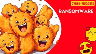 Cyber Nuggets  Ransomwares [upl. by Ynohtona]