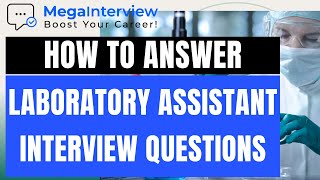 LABORATORY ASSISTANT INTERVIEW QUESTIONS amp ANSWERS  How to ACE a Lab Assistant Interview [upl. by Aianat393]