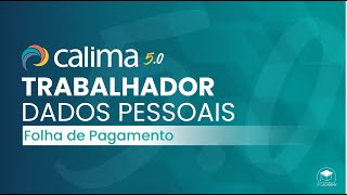 Dados Pessoais  Calima 50  Módulo Folha de Pagamento [upl. by Zoes]