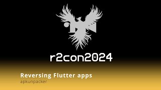 r2con2024  day3  Reversing Flutter apps  apkunpacker [upl. by Acinyt776]