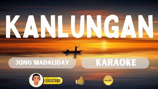 KANLUNGAN  Jong Madaliday  Karaoke [upl. by Eckblad]