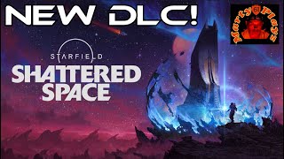 Starfield  Shattered Space  New DLC [upl. by Altaf]